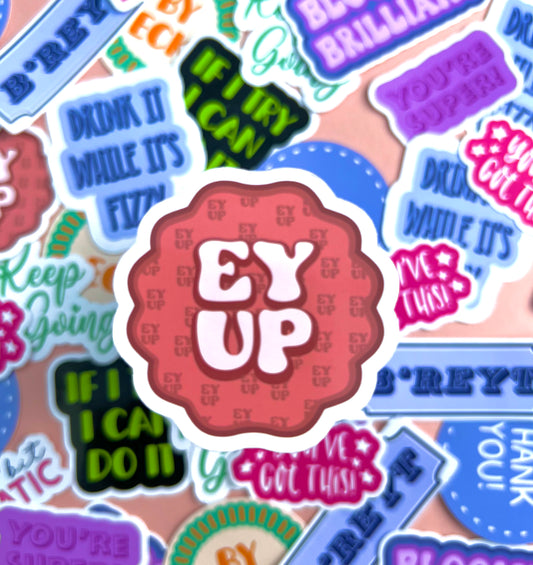 Ey Up Sticker